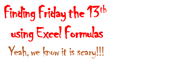 Finding Friday the 13th using Excel (and learning cool formulas along way)