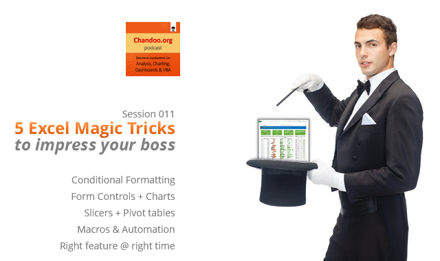 5 Excel magic tricks to impress your boss - CP011 - Chandoo.org Podcast - Become awesome in data analysis, charting, dashboards and VBA using Excel