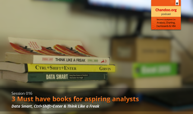 CP016: 3 Must have books for aspiring analysts - Chandoo.org podcast - become awesome in data analysis, charting, dashboards & VBA using Excel