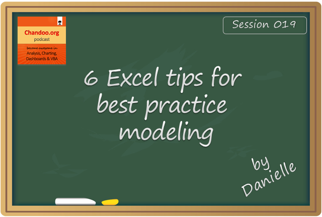 CP019 - 6 tips for best practice modeling - Interview with Danielle from Plum Solutions - Chandoo.org Podcast - Become Awesome in Excel