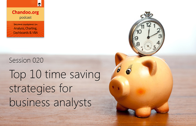 CP020: Top 10 time saving strategies for business analysts - Chandoo.org Podcast